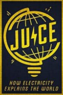 JUICE: HOW ELECTRICITY EXPLAINS THE WORLD DVD