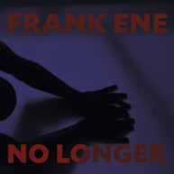 FRANKE ENE - NO LONGER VINYL