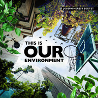 JOSEPH HERBST - THIS IS OUR ENVIRONMENT CD