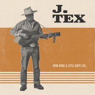 J. TEX - NEON SIGNS & LITTLE WHITE LIES CD