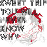 SWEET TRIP - YOU WILL NEVER KNOW WHY (CD+COMIC) (BOOK) (IN) (DIGIPAK) CD