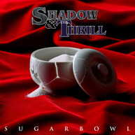 SHADOW &  THE THRILL - SUGARBOWL VINYL