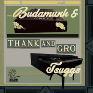 BUDAMUNK &  TSUGGS - THANK & GRO VINYL