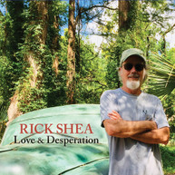 RICK SHEA - LOVE & DESPERATION CD
