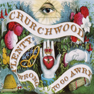 CHURCHWOOD - PLENTY WRONG TO GO AWRY CD
