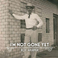 ROY HARPER - I'M NOT GONE YET CD