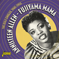 ANNISTEEN ALLEN - FUJIYAMA MAMA: THE SOLO SINGLES 1945-1955 CD