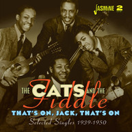 CATS &  THE FIDDLE - THAT'S ON JACK THATS ON: SELECTED SINGLES 1939 - CD