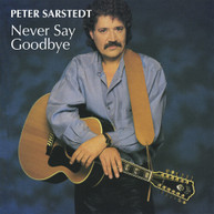 PETER SARSTEDT - NEVER SAY GOODBYE CD