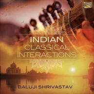 SHRIVASTAV - INDIAN CLASSICAL INTERACTIONS CD