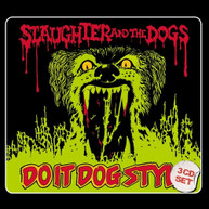 SLAUGHTER &  THE DOGS - DO IT DOG STYLE CD