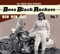 BOSS BLACK ROCKERS VOL 7: WOW WOW BABY / VARIOUS CD