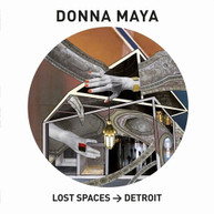DONNA MAYA - LOST SPACES: DETROIT VINYL