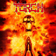 TORCH - REIGNITED CD