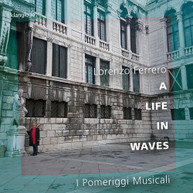 FERRERO /  I POMERIGGI MUSICALI / BOCCADORO - LIFE IN WAVES CD