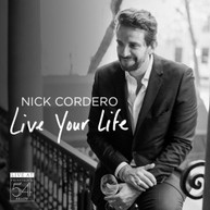 NICK CORDERO - LIVE YOUR LIFE - LIVE AT FEINSTEIN'S / 54 BELOW CD