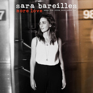 SARA BAREILLES - MORE LOVE - SONGS FROM LITTLE VOICE SEASON ONE CD