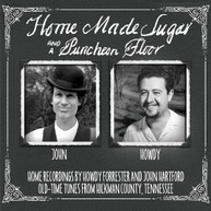 JOHN HARTFORD / HOWDY  FORRESTER - HOME MADE SUGAR ON A PUNCHEON FLOOR CD
