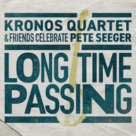KRONOS QUARTET - LONG TIME PASSING: KRONOS QUARTET & FRIENDS CD