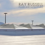 RAY RUSSELL - FLUID ARCHITECTURE CD