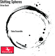 BUCH /  TALEA ENSEMBLE - SHIFTING SPHERES CD