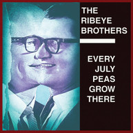 RIBEYE BROTHERS - EVERY JULY PEAS GROW THERE VINYL