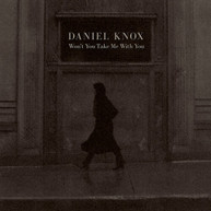 DANIEL KNOX - WON'T YOU TAKE ME WITH YOU VINYL