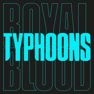 ROYAL BLOOD - TYPHOONS VINYL