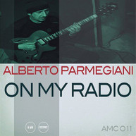 ALBERTO PARMEGIANI - ON MY RADIO CD