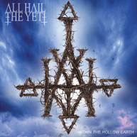 ALL HAIL THE YETI - WITHIN THE HOLLOW EARTH CD