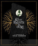 ALL THE HAUNTS BE OURS: A COMPENDIUM OF FOLK BLURAY