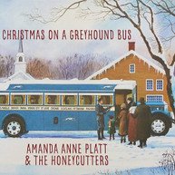 AMANDA ANNE PLATT /  HONEYCUTTERS - CHRISTMAS ON A GREYHOUND BUS CD