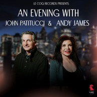 ANDY JAMES / JOHN  PATITUCCI - AN EVENING WITH JOHN PATITUCCI & ANDY CD