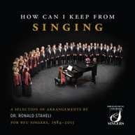 ARLEN /  STAHELI / BYU SINGERS - HOW CAN I KEEP FROM SINGING CD