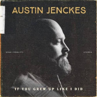 AUSTIN JENCKES - IF YOU GREW UP LIKE I DID CD