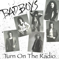 BAD BOYS - TURN ON THE RADIO CD
