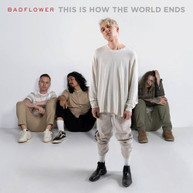 BADFLOWER - THIS IS HOW THE WORLD ENDS (CLEAN) CD