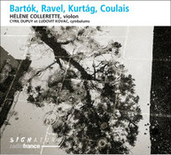 BARTOK /  COLLERETTE / KOVAC - BARTOK & RAVEL & KURTAG & COULAIS CD