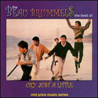 BEAU BRUMMELS - CRY JUST A LITTLE: THE BEST OF CD