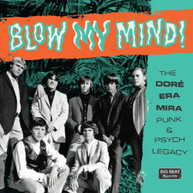 BLOW MY MIND: DORE -ERA-MIRA PUNK & PSYCH LEGACY CD