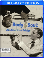 BODY & SOUL: AN AMERICAN BRIDGE BLURAY