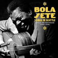 BOLA SETE - SAMBA IN SEATTLE: LIVE AT PENTHOUSE (1966-1968) CD
