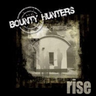 BOUNTY HUNTERS - RISE CD
