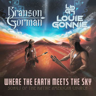 BRANSON GORMAN / LOUIE GONNIE - WHERE THE EARTH MEETS THE SKY CD