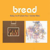 BREAD - BABY I'M-A WANT YOU / GUITAR MAN (2 - BABY I'M-A WANT YOU / CD