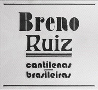 BRENO RUIZ - CANTILENAS BRASILEIRAS (IMPORT) CD