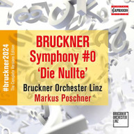 BRUCKNER / BRUCKNER ORCHESTER LINZ / POSCHNER - SYMPHONY DIE NULLTE CD