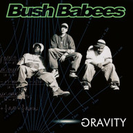 BUSH BABEES - GRAVITY CD