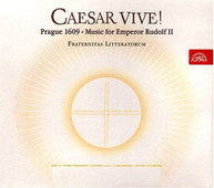 CAESAR VIVE PRAGUE 1609: MUSIC FOR EMPEROR RUDOLF CD