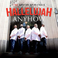 CANTON SPIRITUALS - HALLELUJAH ANYHOW CD